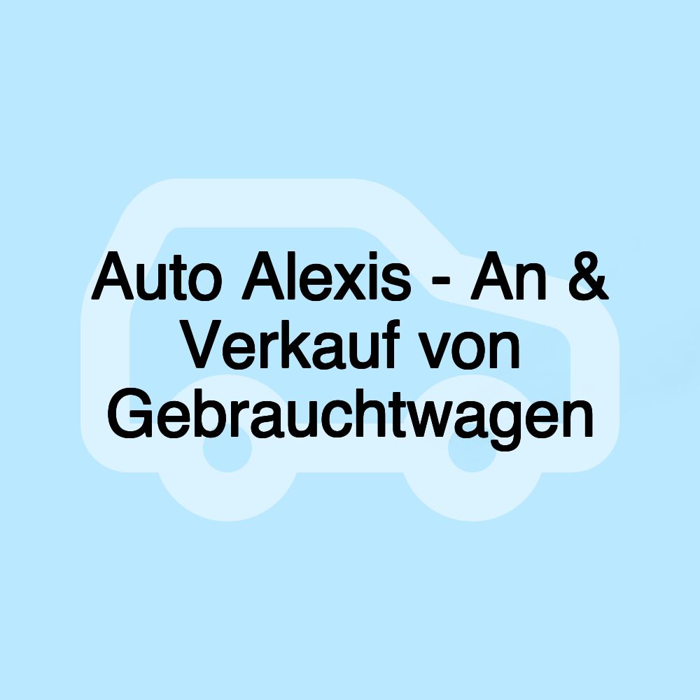 Auto Alexis - An & Verkauf von Gebrauchtwagen