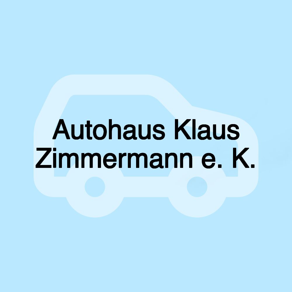 Autohaus Klaus Zimmermann e. K.