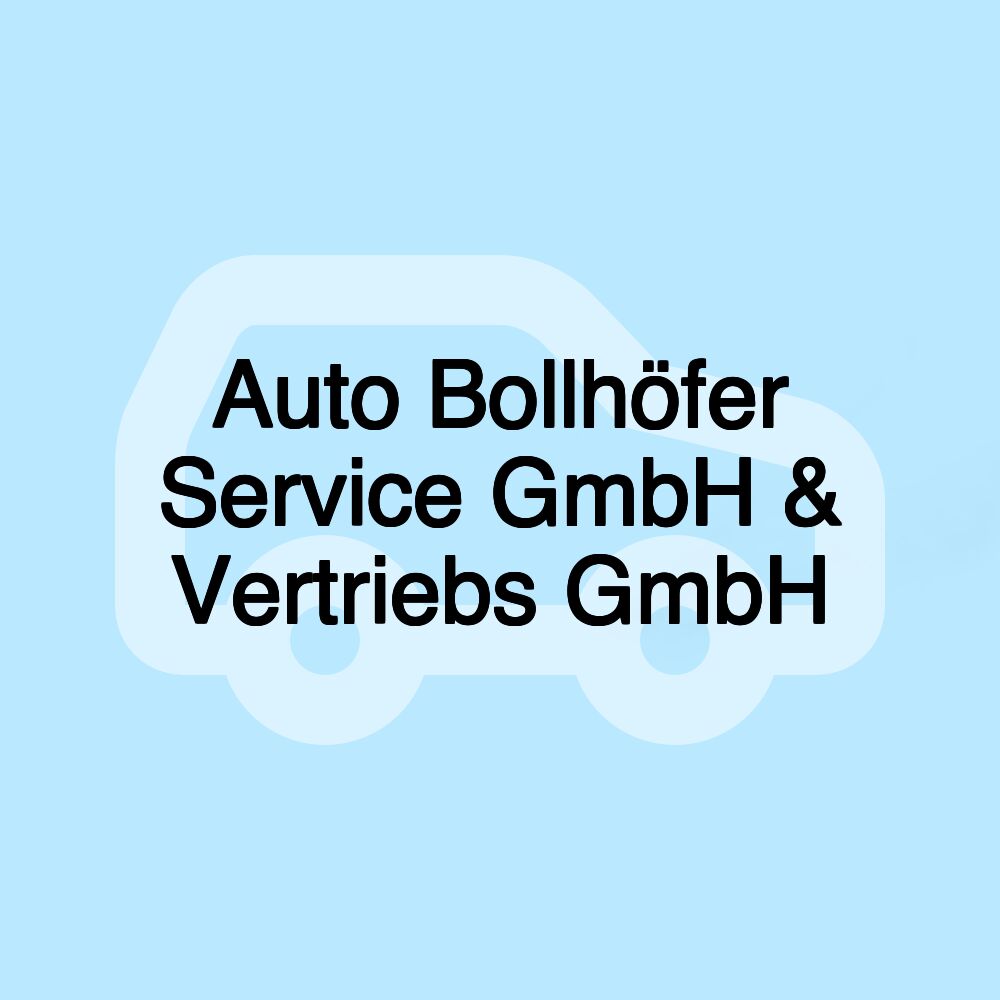 Auto Bollhöfer Service GmbH & Vertriebs GmbH