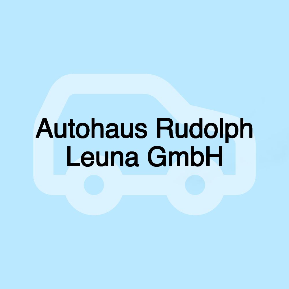 Autohaus Rudolph Leuna GmbH