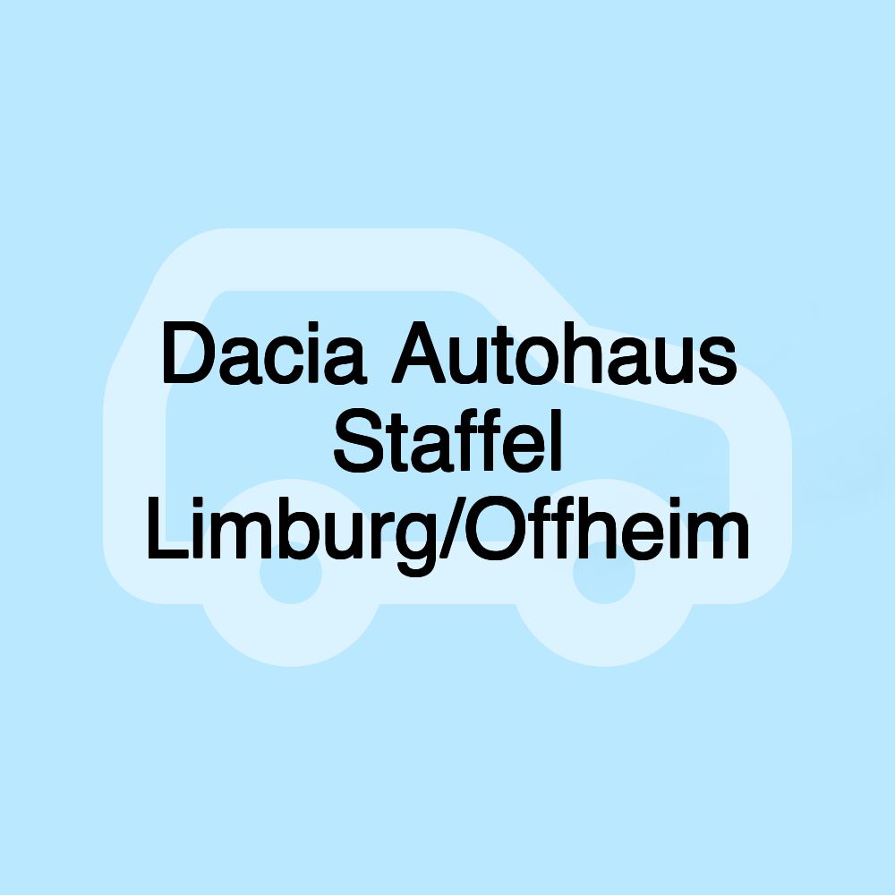 Dacia Autohaus Staffel Limburg/Offheim