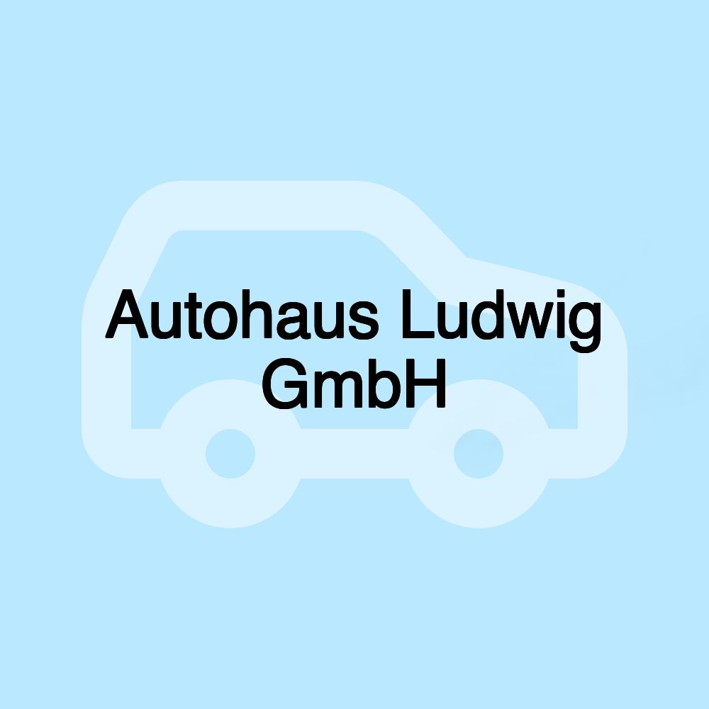 Autohaus Ludwig GmbH