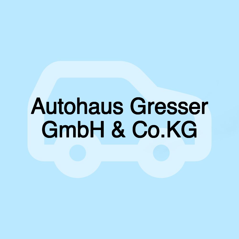 Autohaus Gresser GmbH & Co.KG