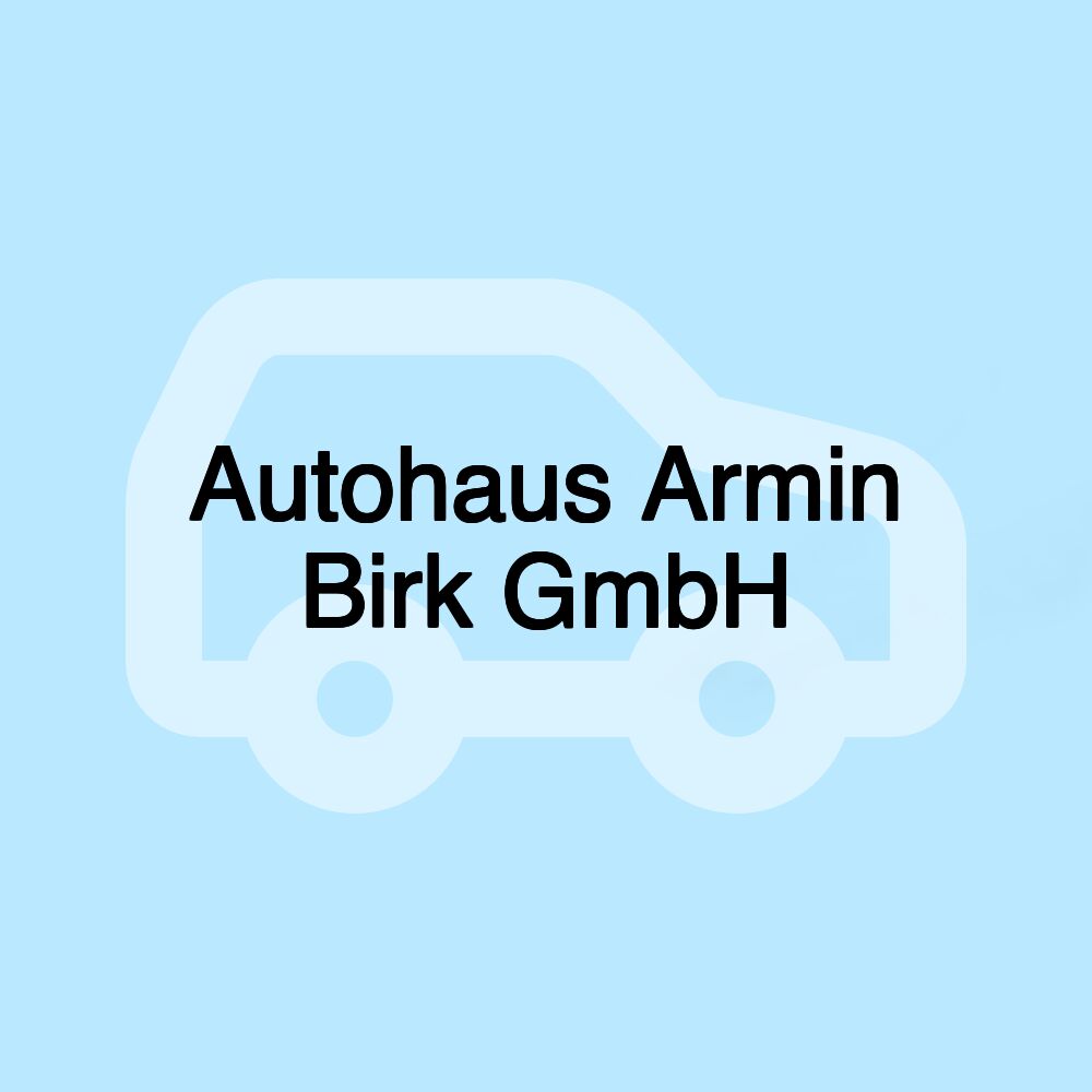 Autohaus Armin Birk GmbH