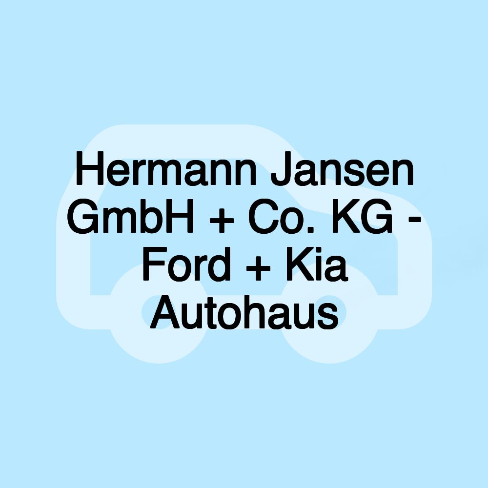 Hermann Jansen GmbH + Co. KG - Ford + Kia Autohaus