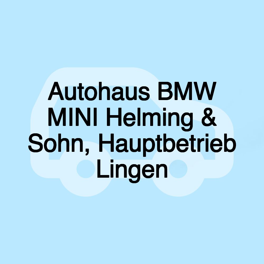 Autohaus BMW MINI Helming & Sohn, Hauptbetrieb Lingen