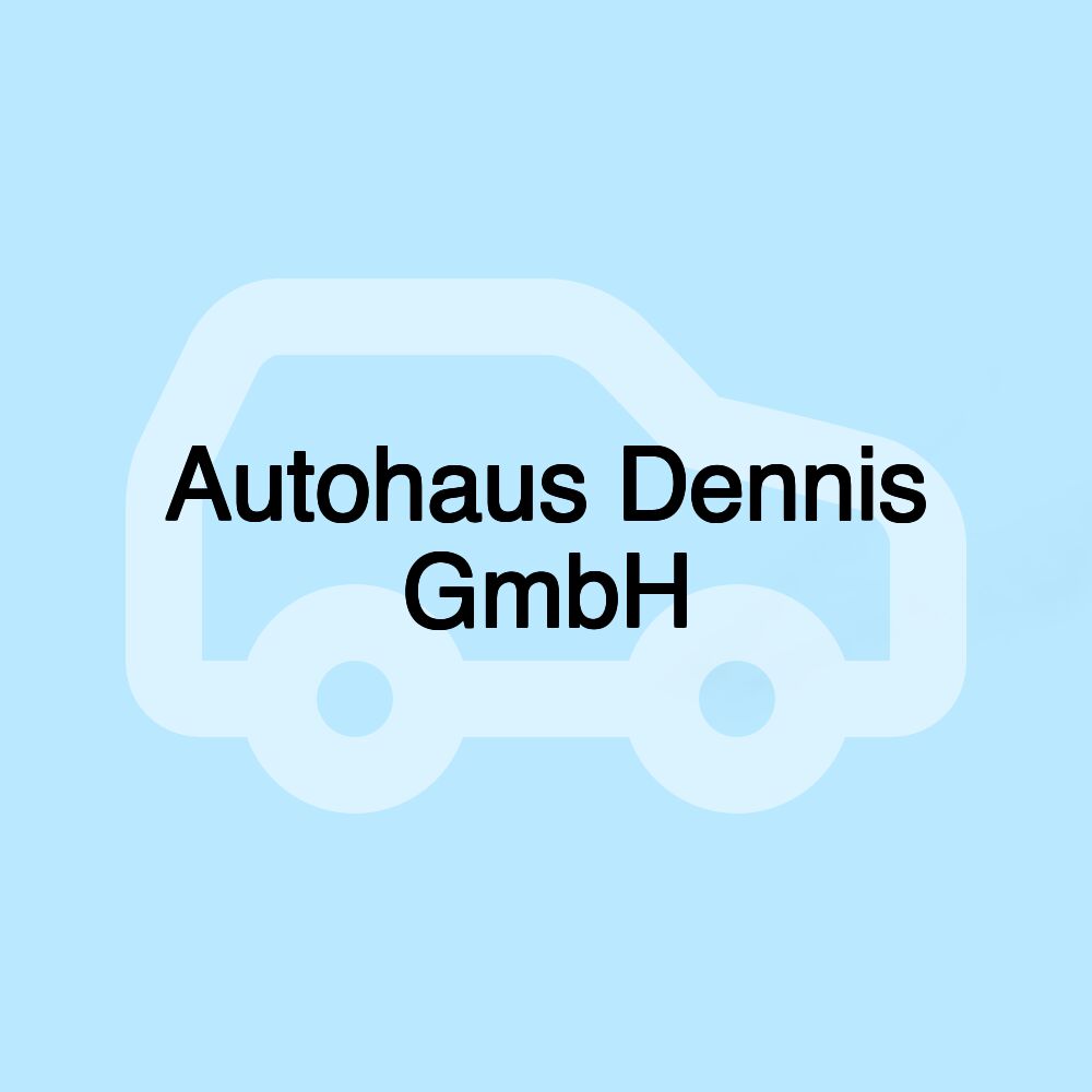 Autohaus Dennis GmbH