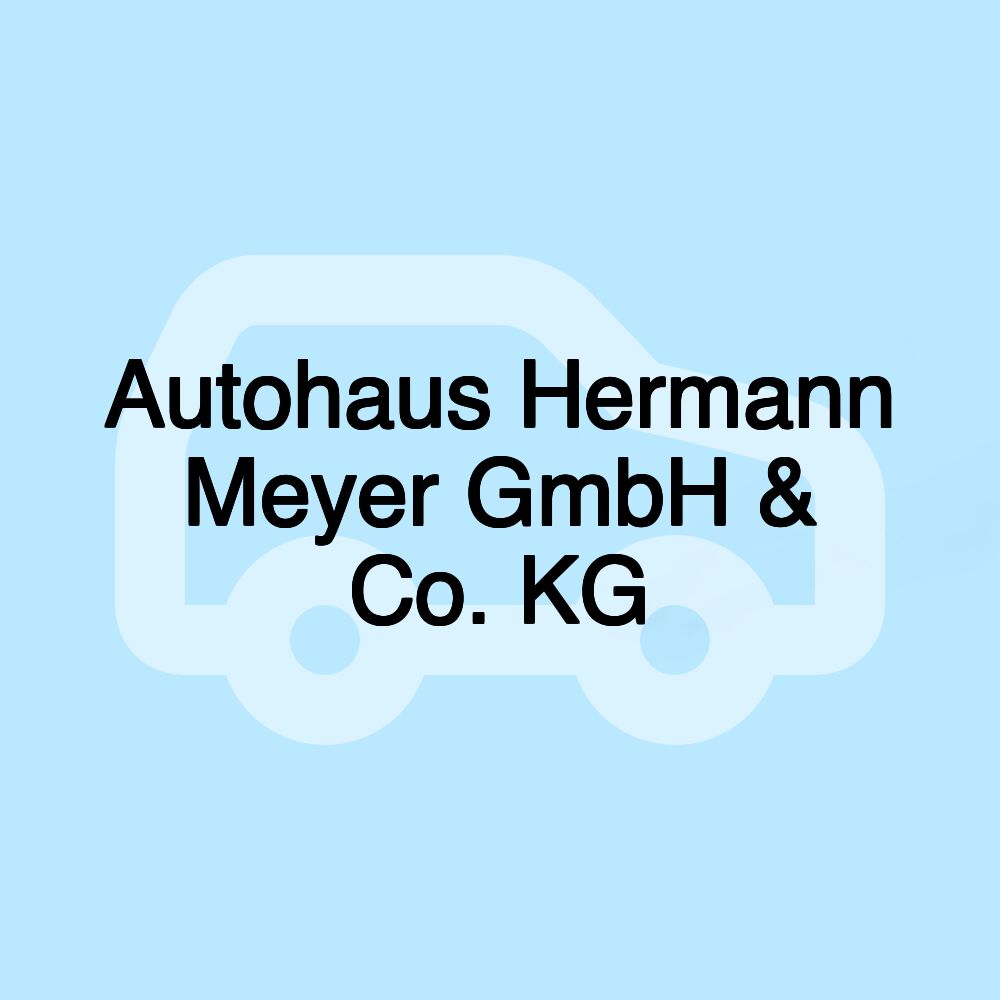 Autohaus Hermann Meyer GmbH & Co. KG