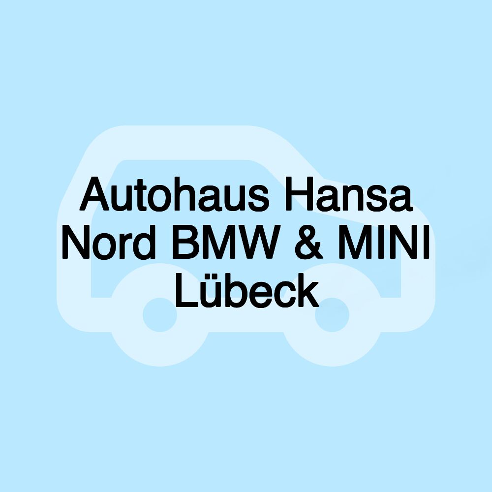 Autohaus Hansa Nord BMW & MINI Lübeck