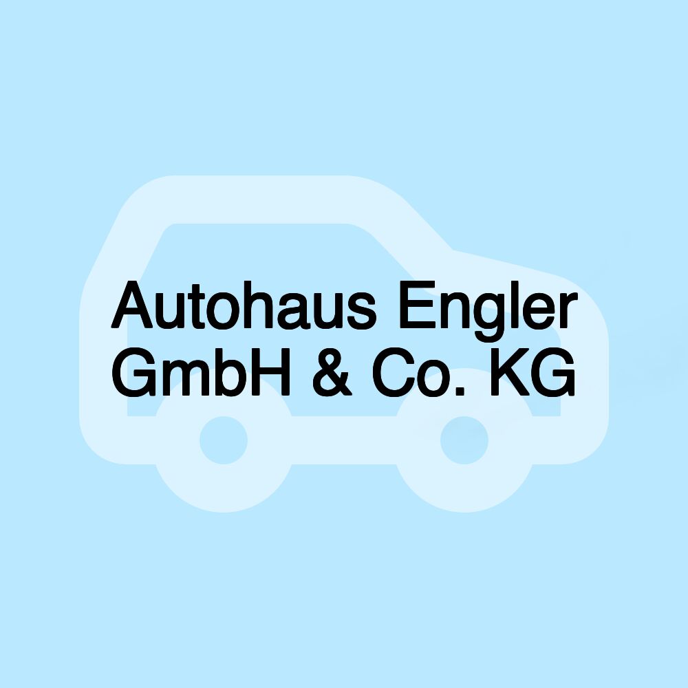 Autohaus Engler GmbH & Co. KG