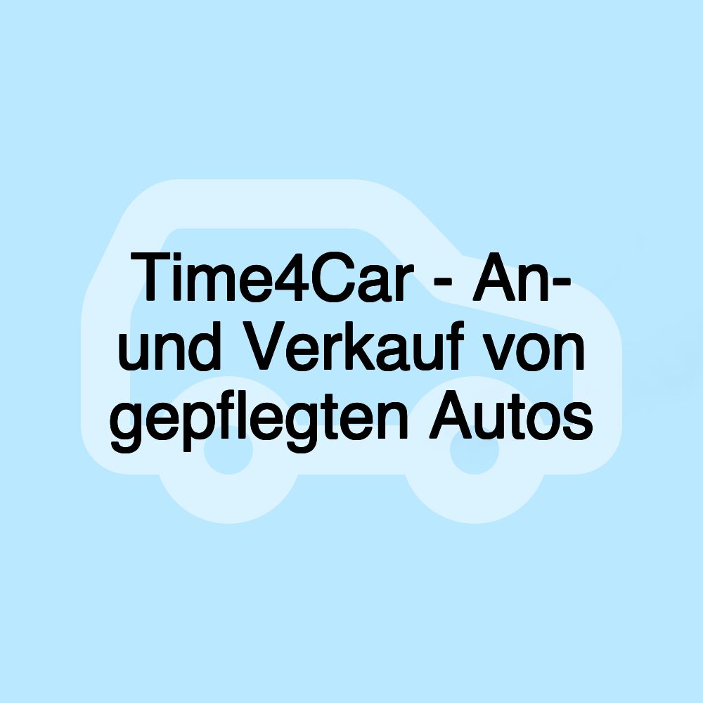 Time4Car - An- und Verkauf von gepflegten Autos