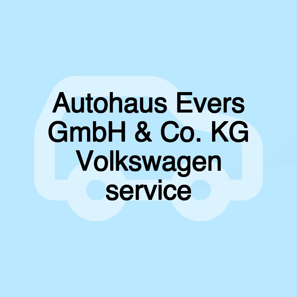 Autohaus Evers GmbH & Co. KG Volkswagen service