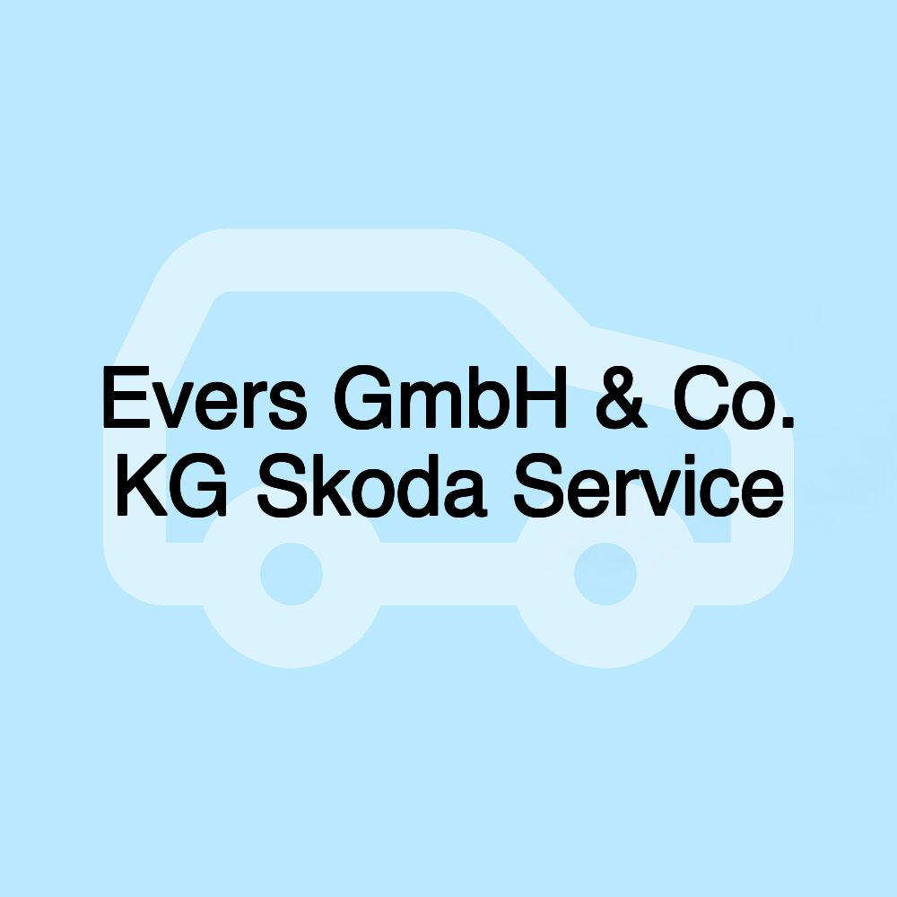 Evers GmbH & Co. KG Skoda Service