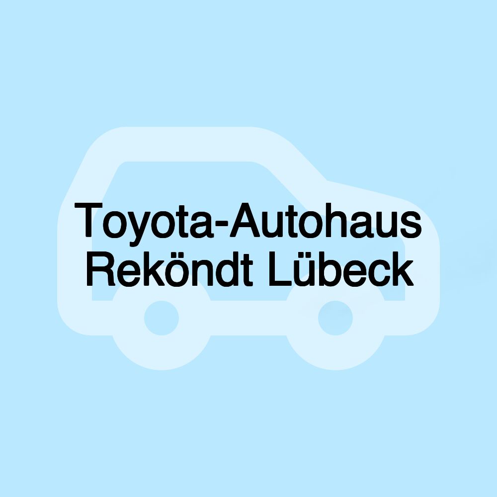 Toyota-Autohaus Reköndt Lübeck