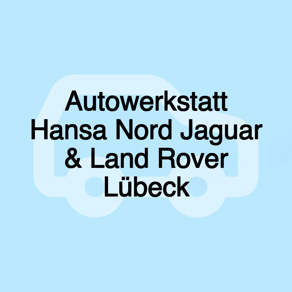 Autowerkstatt Hansa Nord Jaguar & Land Rover Lübeck