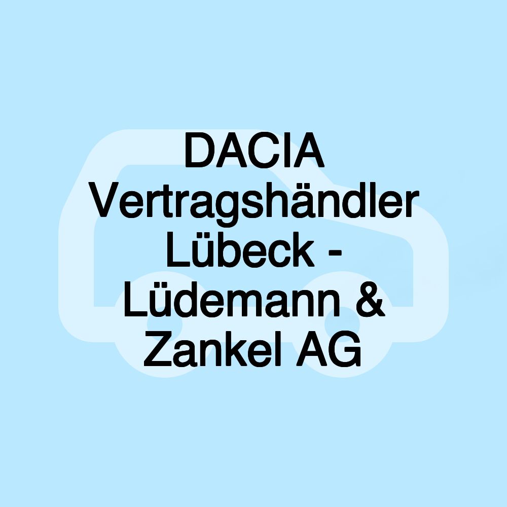 DACIA Vertragshändler Lübeck - Lüdemann & Zankel AG