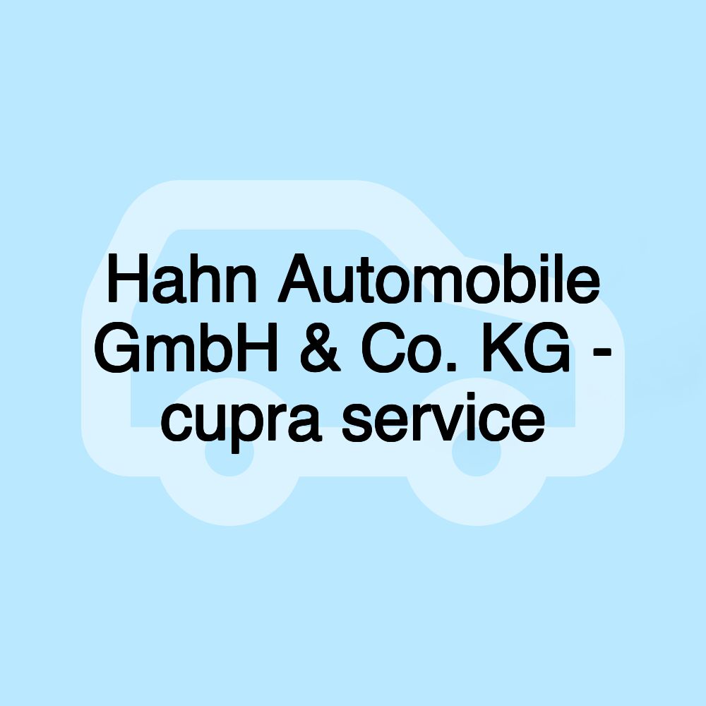 Hahn Automobile GmbH & Co. KG - cupra service