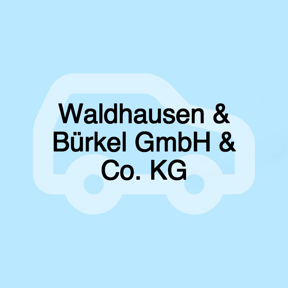 Waldhausen & Bürkel GmbH & Co. KG