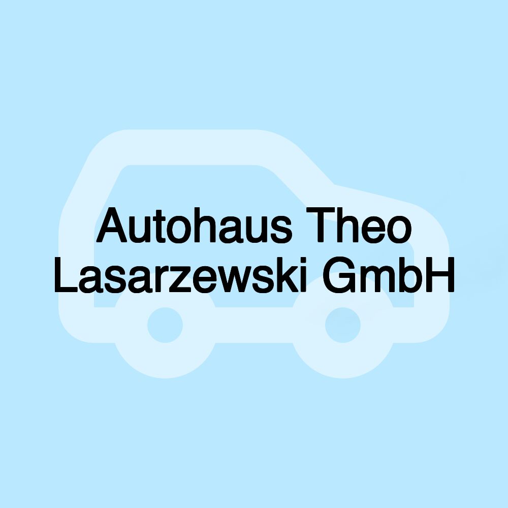 Autohaus Theo Lasarzewski GmbH