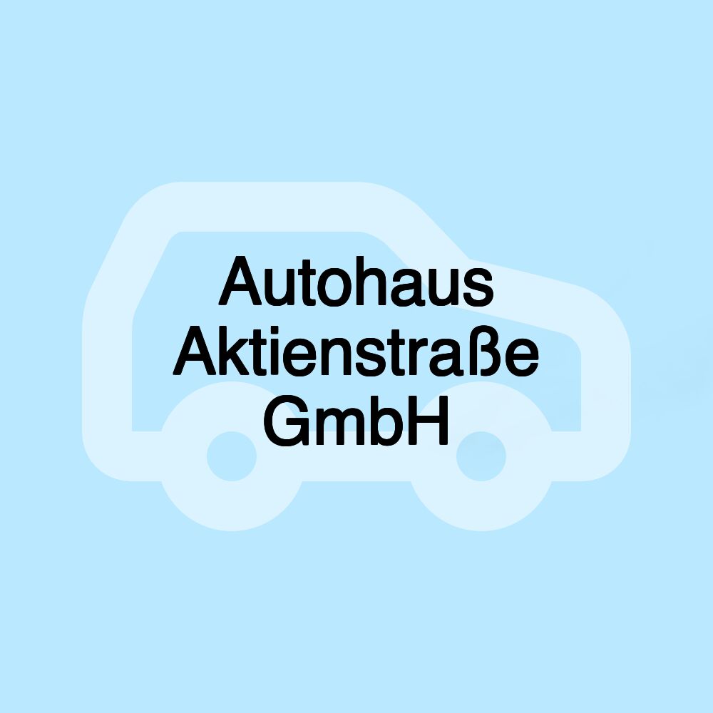 Autohaus Aktienstraße GmbH