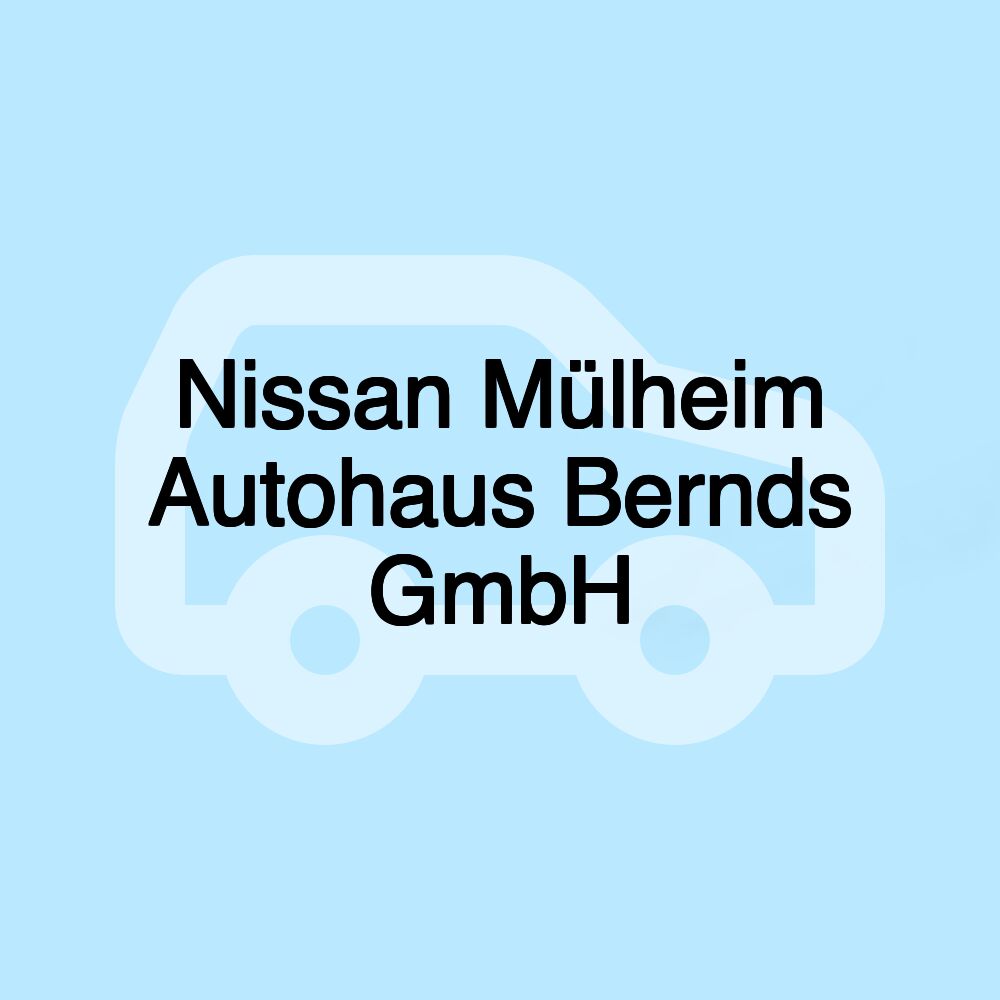 Nissan Mülheim Autohaus Bernds GmbH