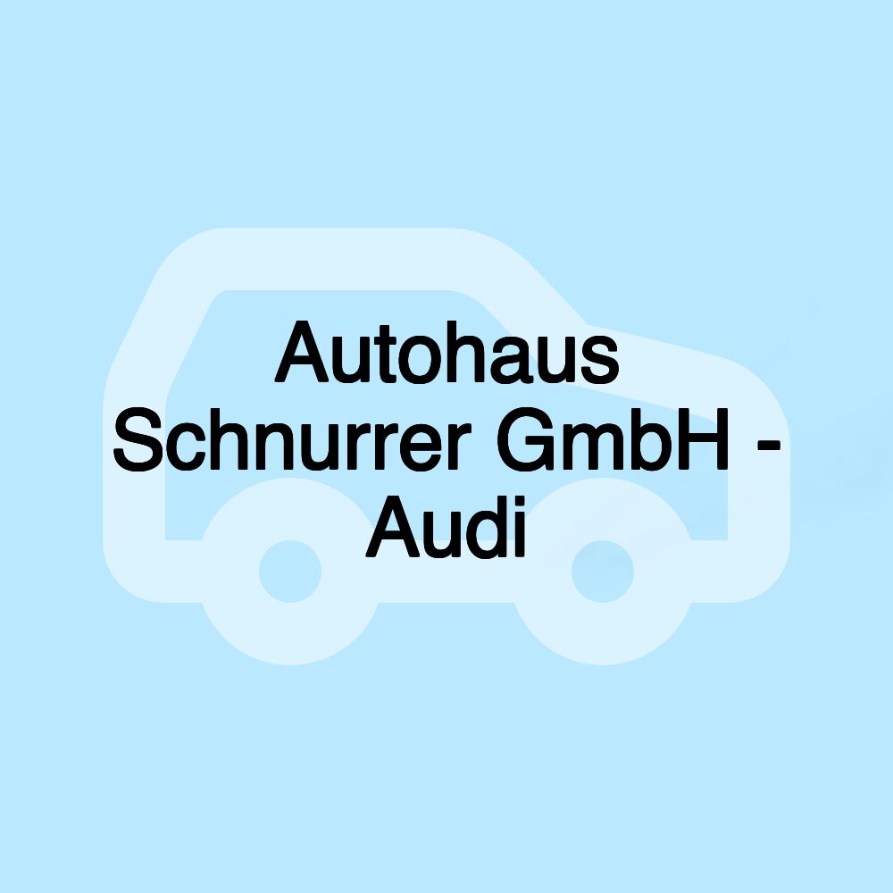 Autohaus Schnurrer GmbH - Audi