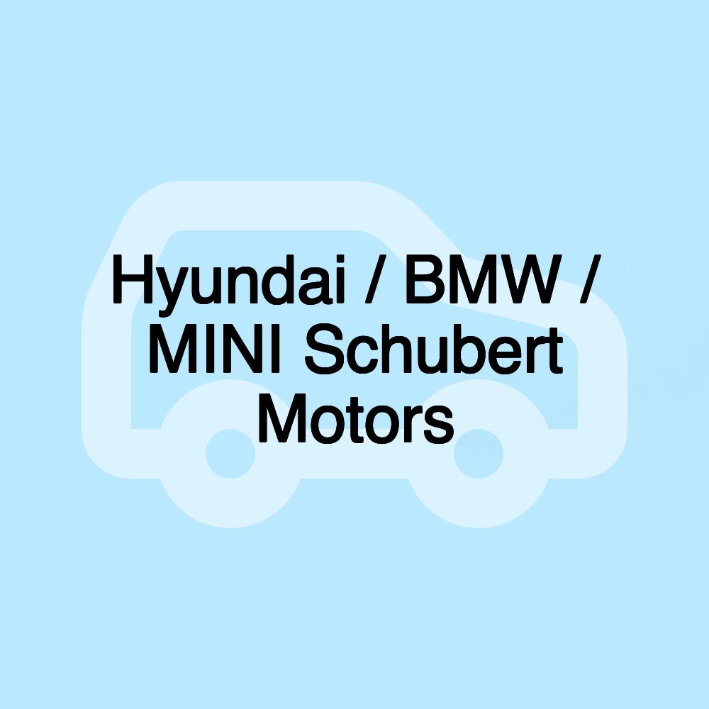 Hyundai / BMW / MINI Schubert Motors