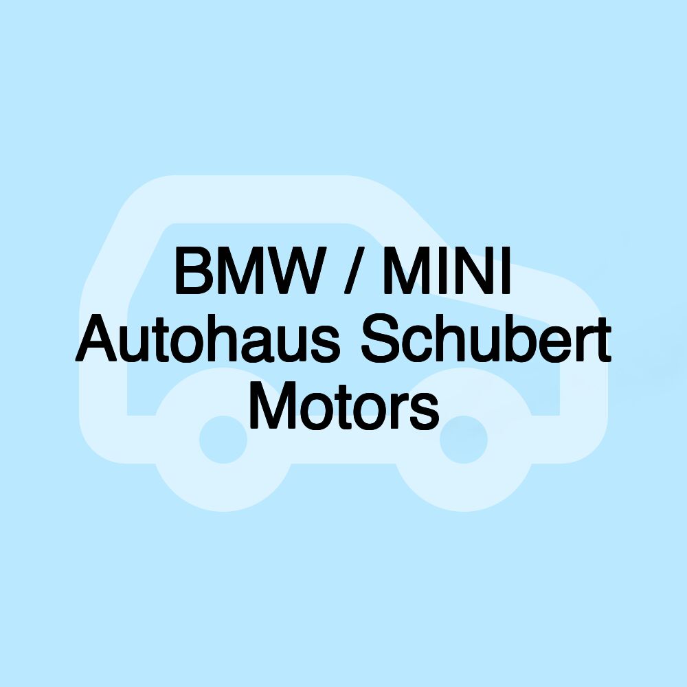 BMW / MINI Autohaus Schubert Motors