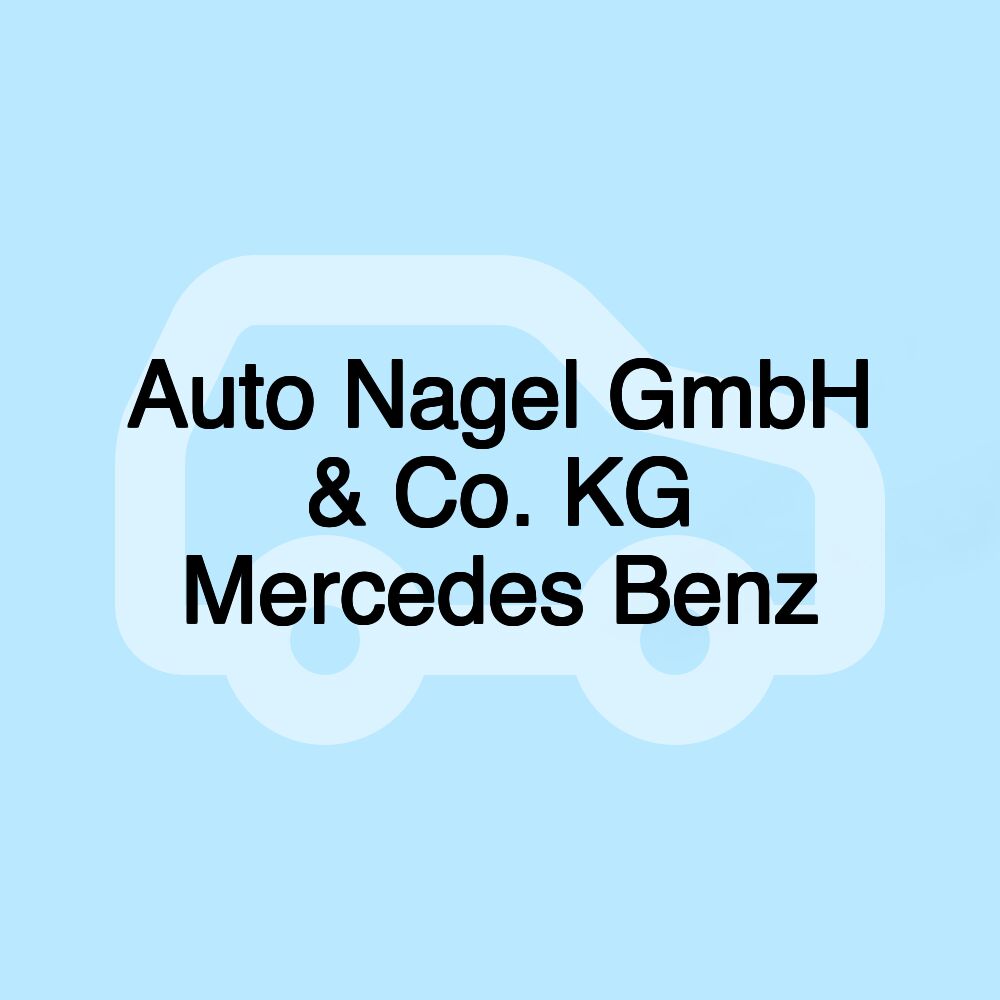 Auto Nagel GmbH & Co. KG Mercedes Benz