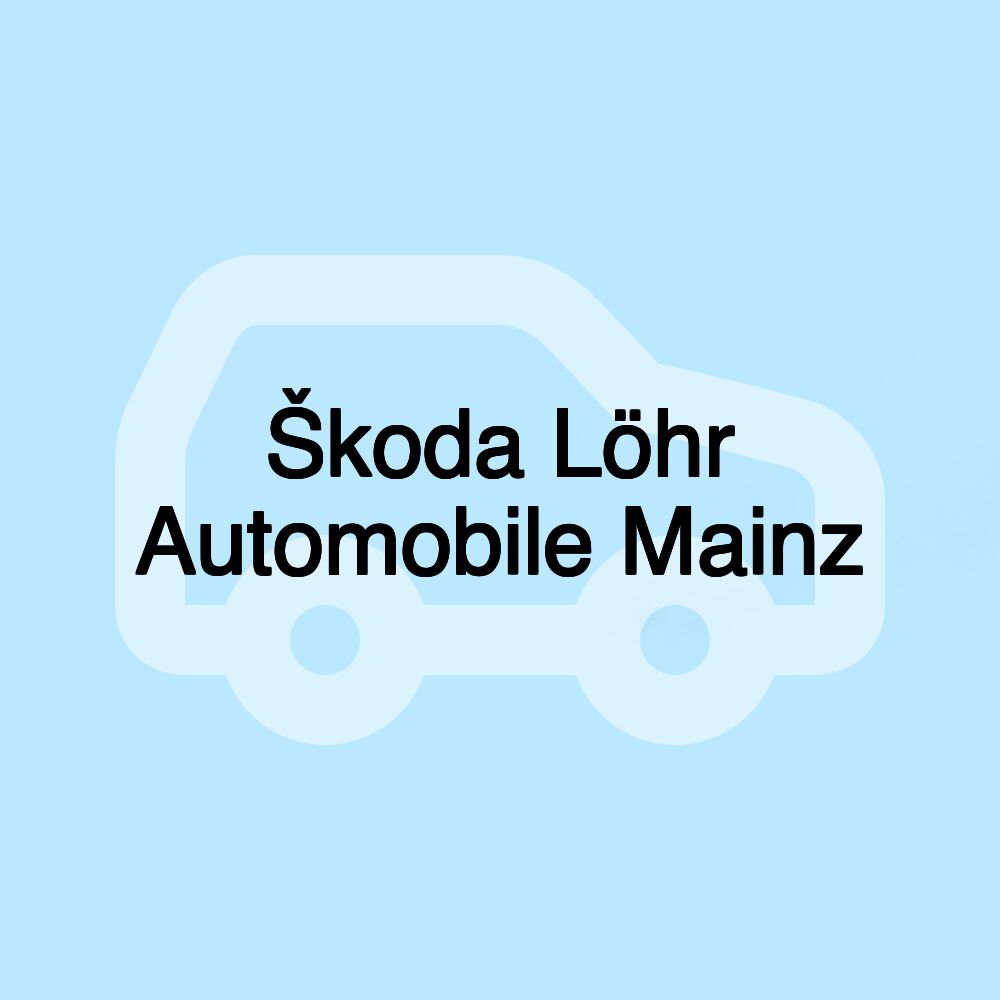 Škoda Löhr Automobile Mainz