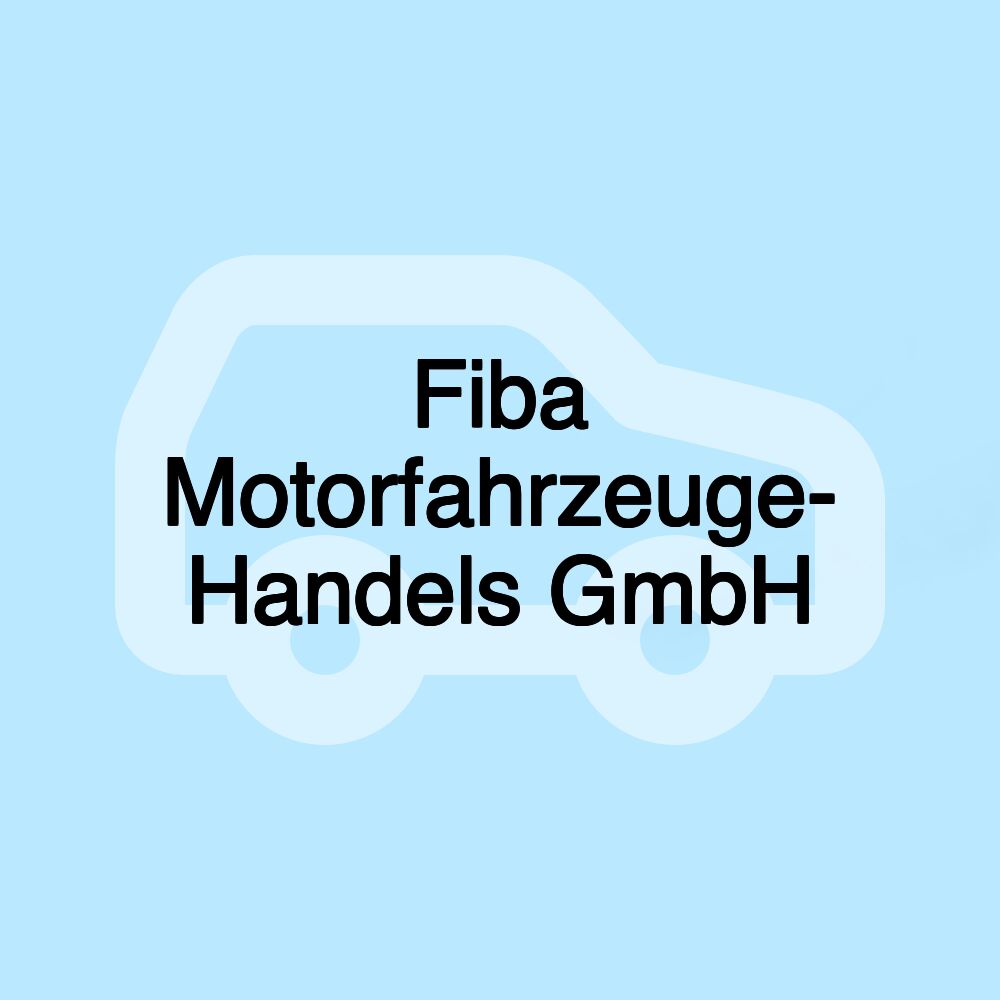 Fiba Motorfahrzeuge- Handels GmbH