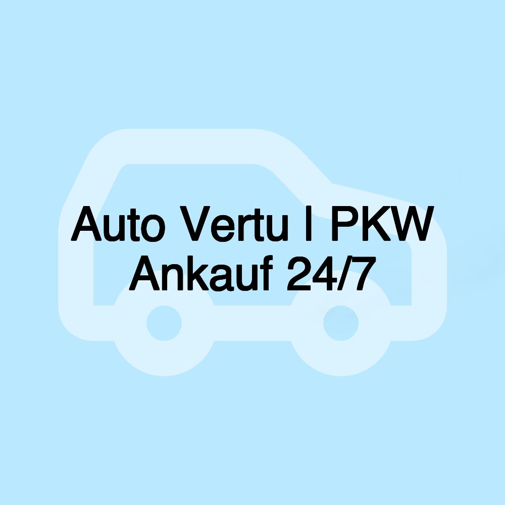 Auto Vertu | PKW Ankauf 24/7