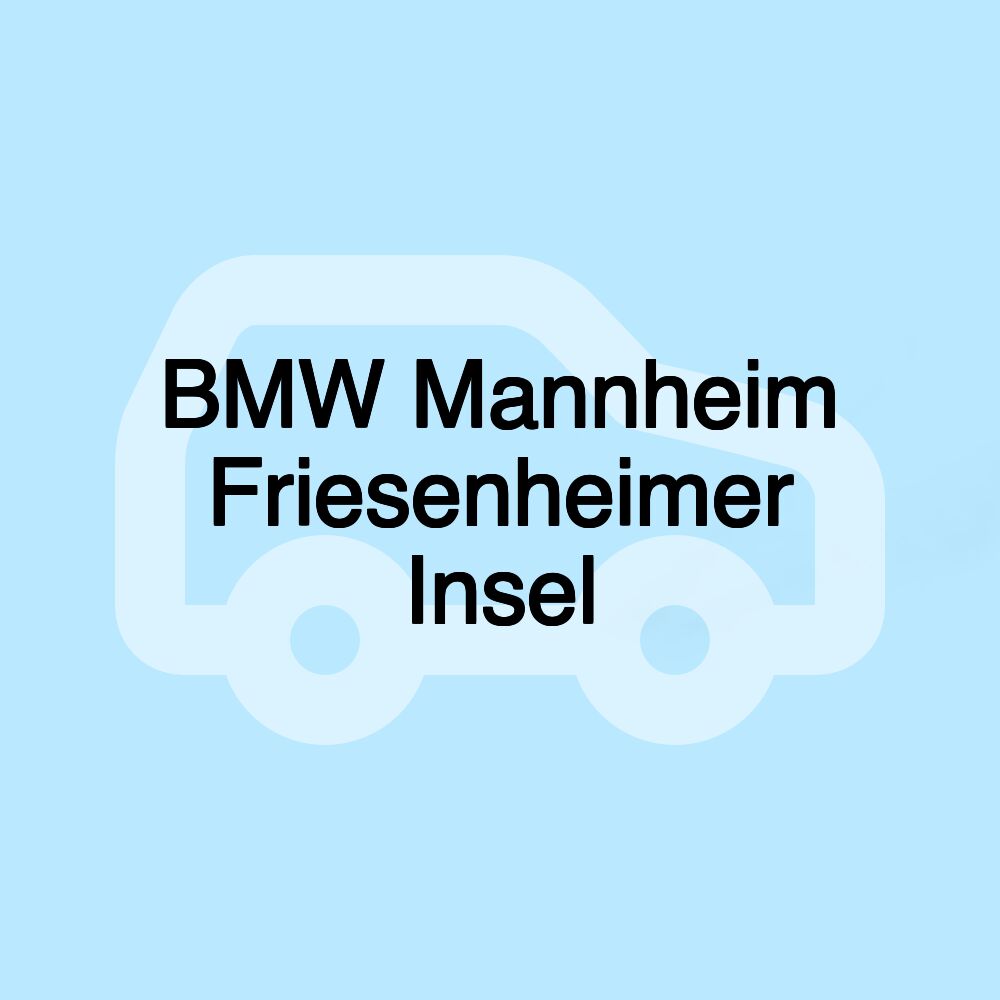 BMW Mannheim Friesenheimer Insel