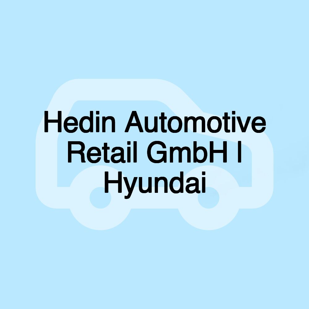 Hedin Automotive Retail GmbH | Hyundai