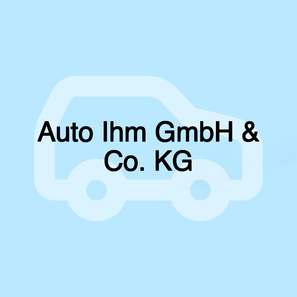 Auto Ihm GmbH & Co. KG