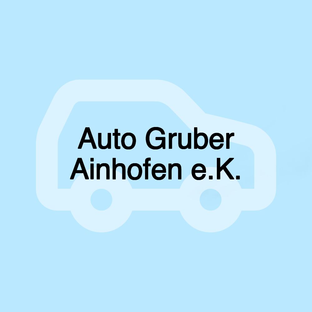 Auto Gruber Ainhofen e.K.