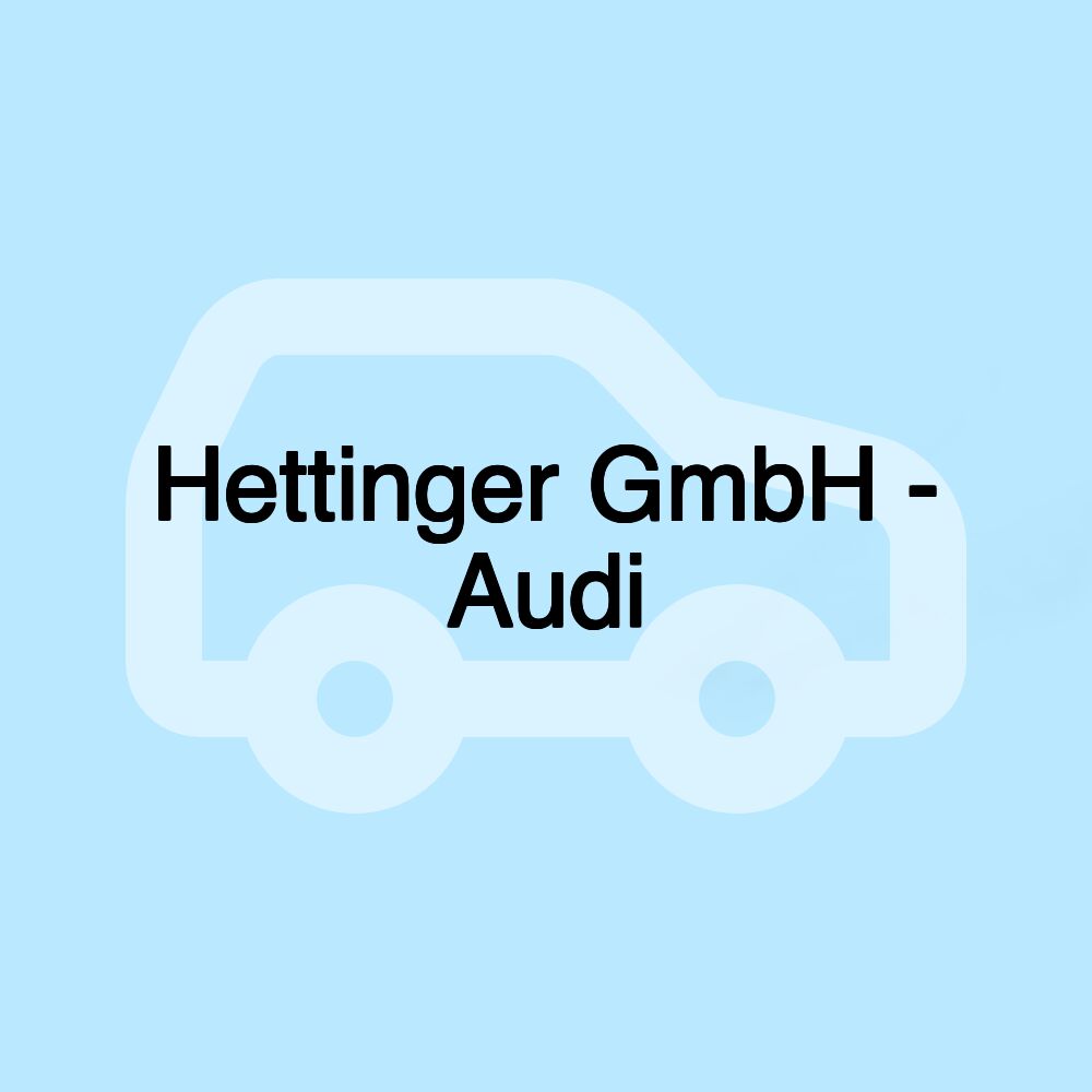 Hettinger GmbH - Audi