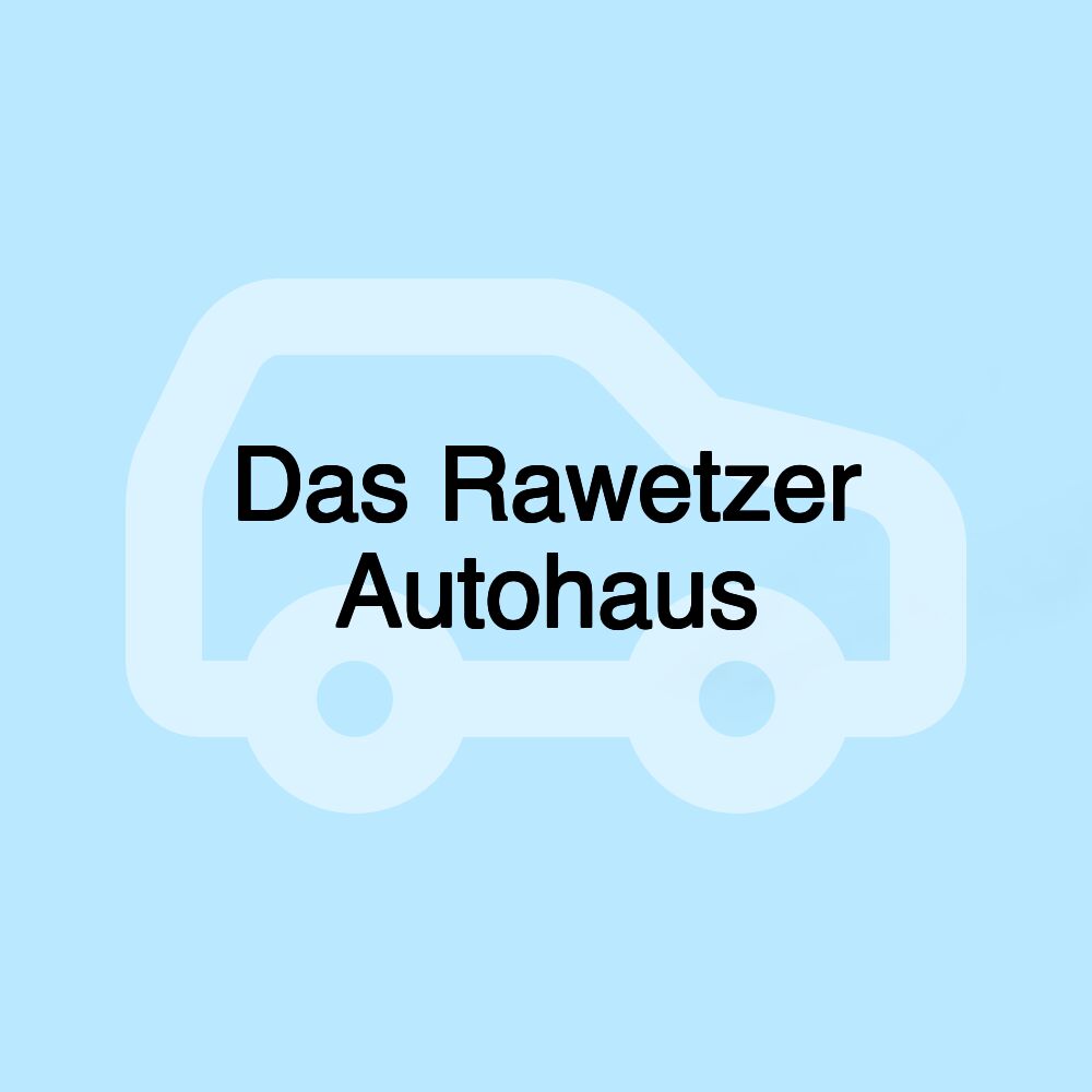 Das Rawetzer Autohaus