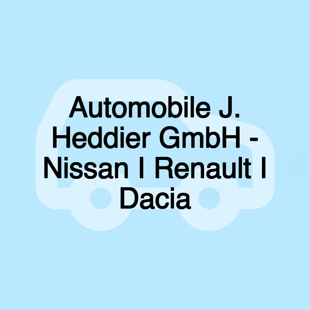 Automobile J. Heddier GmbH - Nissan I Renault I Dacia