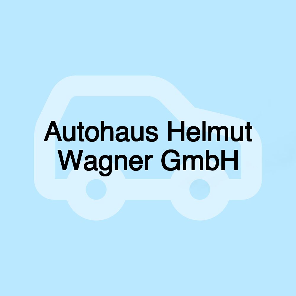 Autohaus Helmut Wagner GmbH