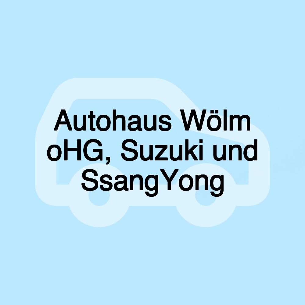 Autohaus Wölm oHG, Suzuki und SsangYong