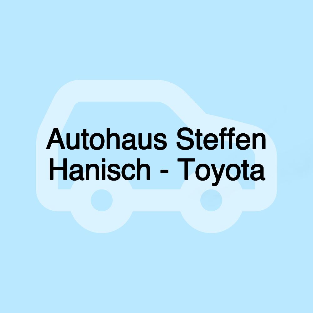 Autohaus Steffen Hanisch - Toyota