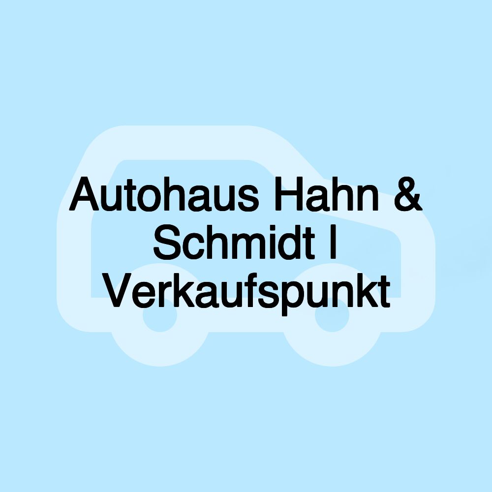 Autohaus Hahn & Schmidt | Verkaufspunkt