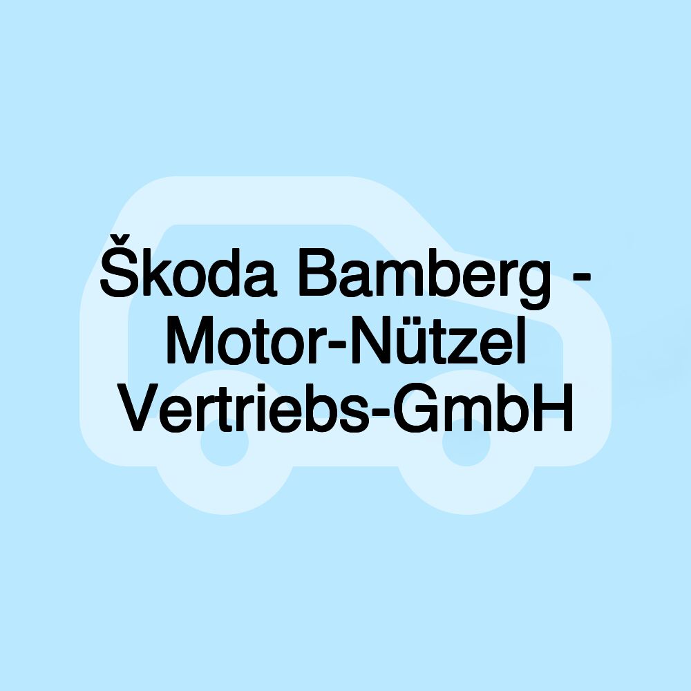 Škoda Bamberg - Motor-Nützel Vertriebs-GmbH