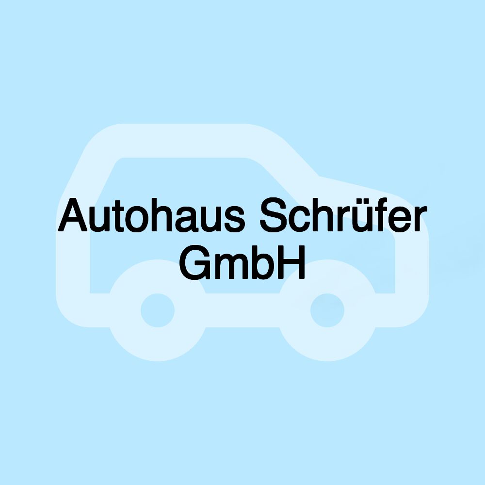 Autohaus Schrüfer GmbH