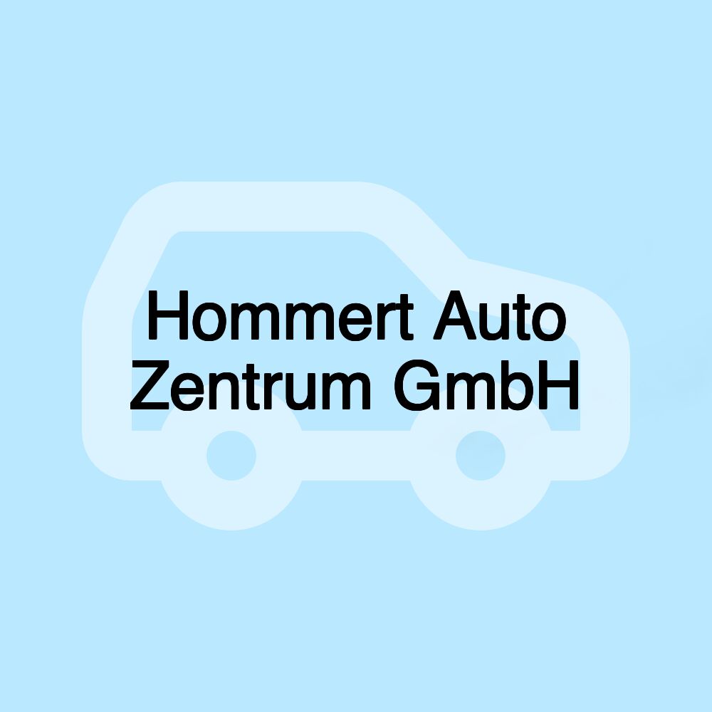 Hommert Auto Zentrum GmbH