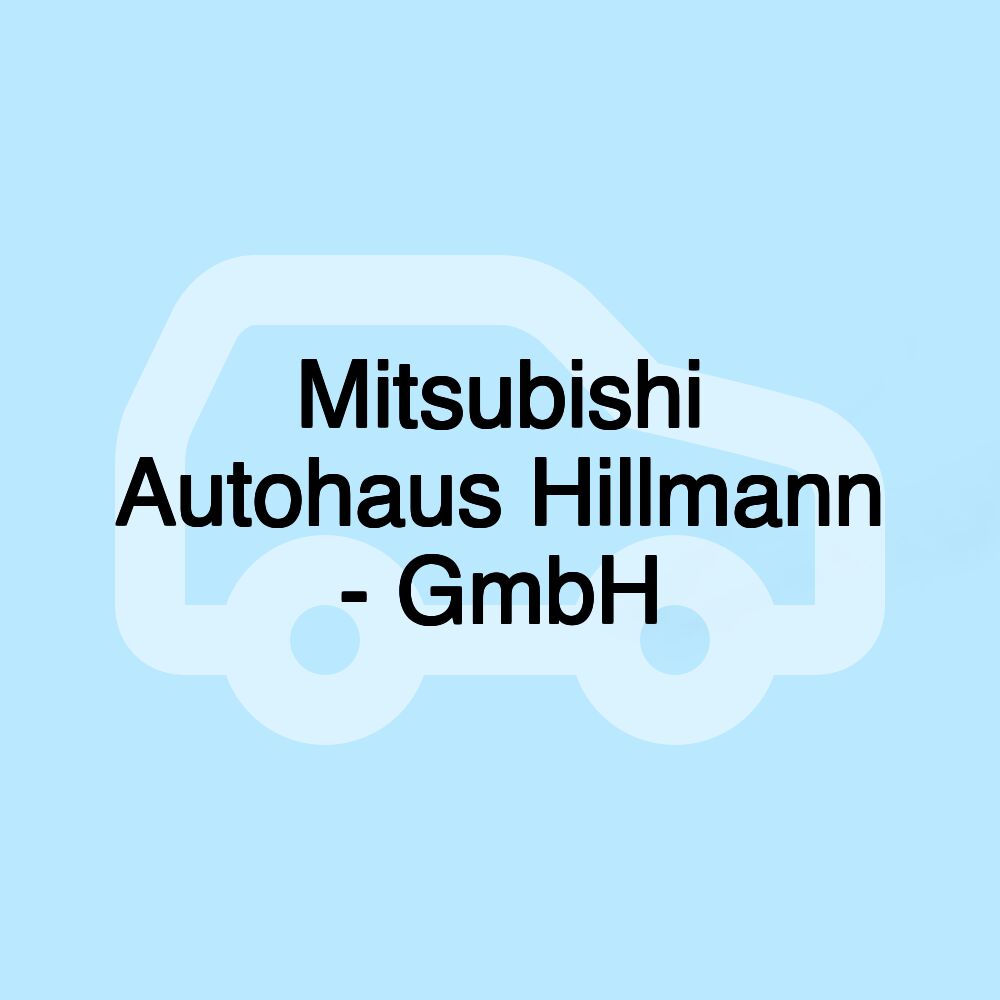 Mitsubishi Autohaus Hillmann - GmbH