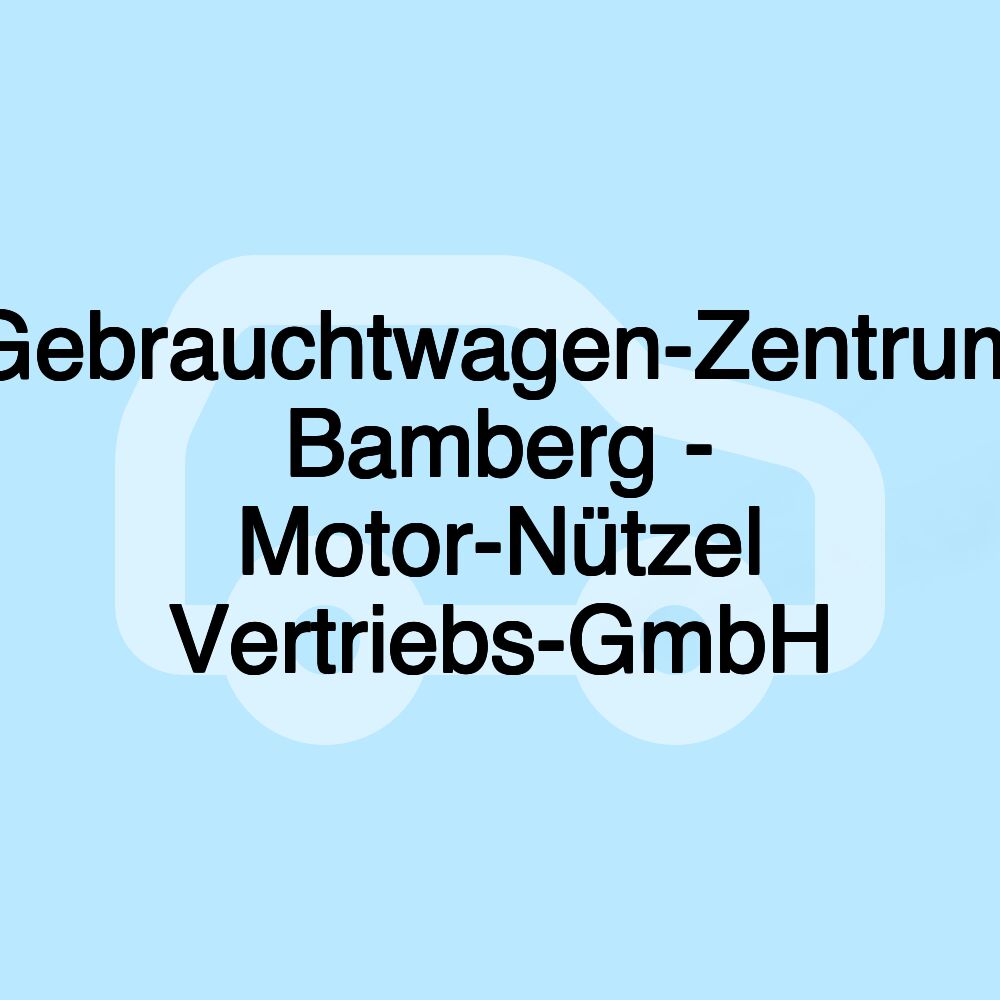 Gebrauchtwagen-Zentrum Bamberg - Motor-Nützel Vertriebs-GmbH