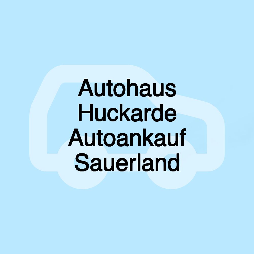 Autohaus Huckarde Autoankauf Sauerland