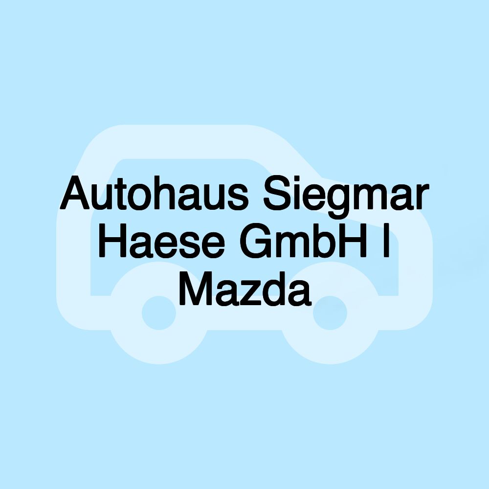 Autohaus Siegmar Haese GmbH | Mazda